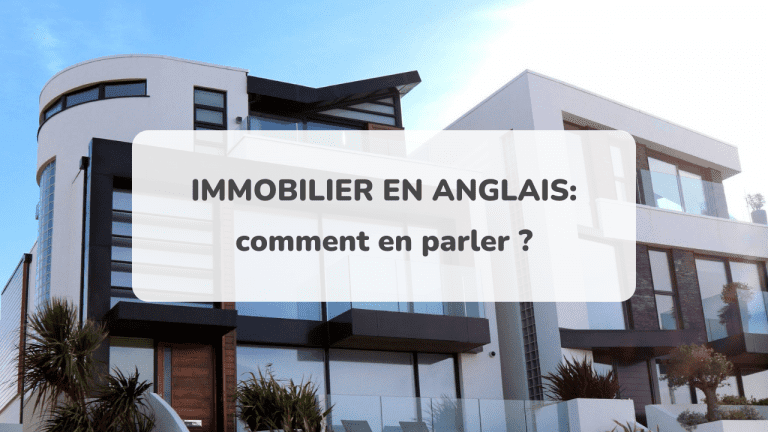 immobilier en anglais comment en parler
