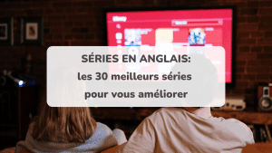 séries en anglais